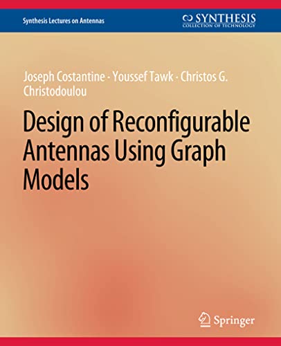 9783031004124: Design of Reconfigurable Antennas Using Graph Models (Synthesis Lectures on Antennas)