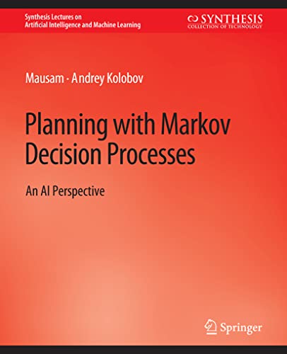 9783031004315: Planning With Markov Decision Processes: An Ai Perspective