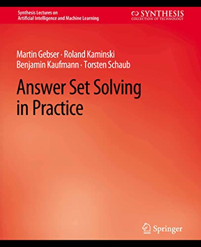 9783031004339: Answer Set Solving in Practice (Synthesis Lectures on Artificial Intelligence and Machine Learning)
