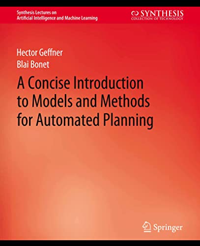 Imagen de archivo de A Concise Introduction to Models and Methods for Automated Planning (Synthesis Lectures on Artificial Intelligence and Machine Learning) a la venta por Ria Christie Collections