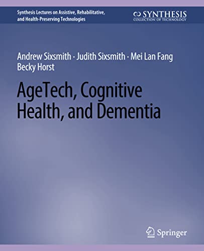 9783031004773: AgeTech, Cognitive Health, and Dementia (Synthesis Lectures on Technology and Health)