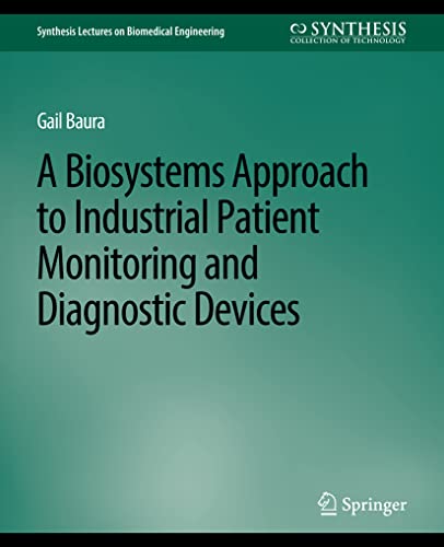 Stock image for Biosystems Approach to Industrial Patient Monitoring and Diagnostic Devices, A (Synthesis Lectures on Biomedical Engineering) for sale by Lucky's Textbooks