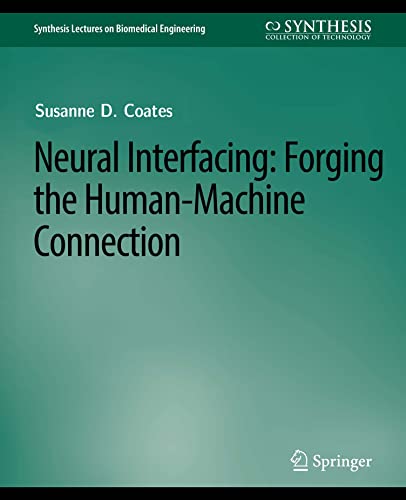 Stock image for Neural Interfacing : Forging the Human-Machine Connection for sale by Chiron Media