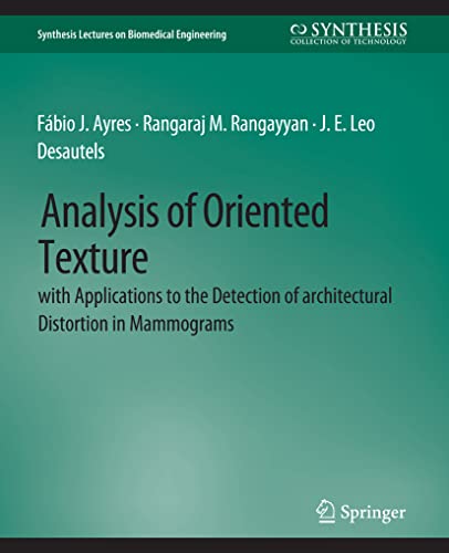 9783031005190: Analysis of Oriented Texture with application to the Detection of Architectural Distortion in Mammograms (Synthesis Lectures on Biomedical Engineering)
