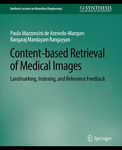 Beispielbild fr Content-based Retrieval of Medical Images : Landmarking, Indexing, and Relevance Feedback zum Verkauf von Chiron Media