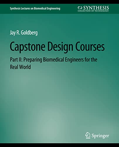 Imagen de archivo de Capstone Design Courses, Part II : Preparing Biomedical Engineers for the Real World a la venta por Chiron Media