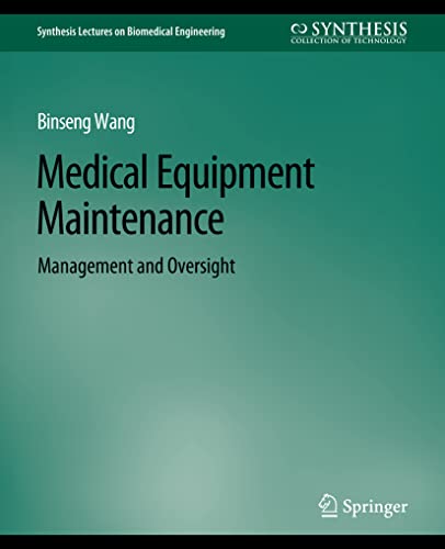 9783031005275: Medical Equipment Maintenance: Management and Oversight (Synthesis Lectures on Biomedical Engineering)