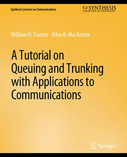 Stock image for A Tutorial on Queuing and Trunking with Applications to Communications (Synthesis Lectures on Communications) for sale by Lucky's Textbooks