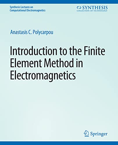 9783031005619: Introduction to the Finite Element Method in Electromagnetics (Synthesis Lectures on Computational Electromagnetics)