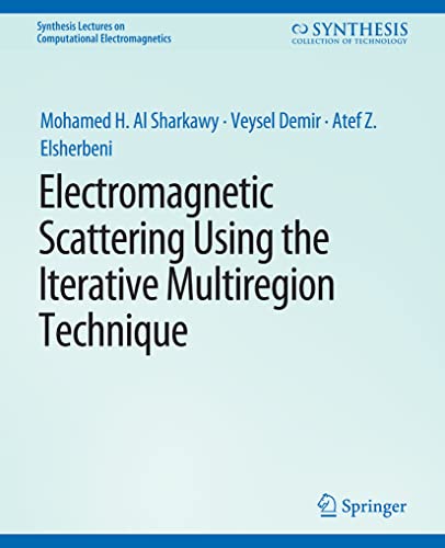 Image d'archives pour Electromagnetic Scattering using the Iterative Multi-Region Technique (Synthesis Lectures on Computational Electromagnetics) mis en vente par Ria Christie Collections