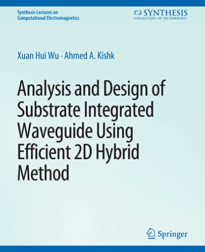 Beispielbild fr Analysis and Design of Substrate Integrated Waveguide Using Efficient 2D Hybrid Method zum Verkauf von Chiron Media