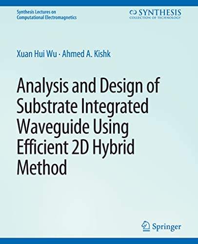 Stock image for Analysis and Design of Substrate Integrated Waveguide Using Efficient 2D Hybrid Method for sale by Chiron Media