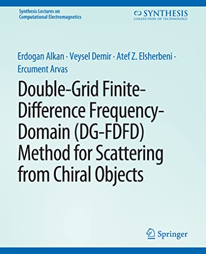 Stock image for Double-Grid Finite-Difference Frequency-Domain (DG-FDFD) Method for Scattering from Chiral Objects for sale by Chiron Media