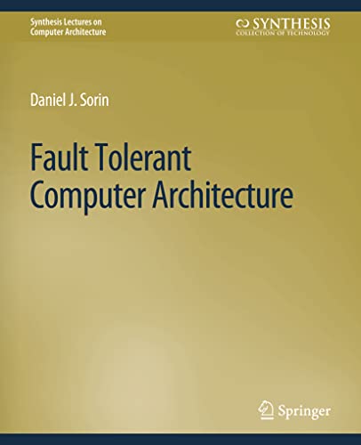 Beispielbild fr Fault Tolerant Computer Architecture (Synthesis Lectures on Computer Architecture) zum Verkauf von Ria Christie Collections