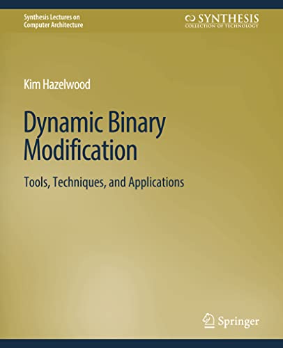 Beispielbild fr Dynamic Binary Modification : Tools, Techniques and Applications zum Verkauf von Chiron Media