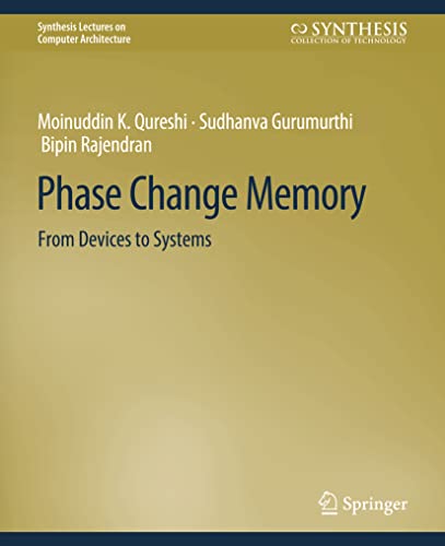 9783031006074: Phase Change Memory: From Devices to Systems (Synthesis Lectures on Computer Architecture)