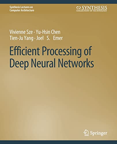 Stock image for Efficient Processing of Deep Neural Networks for sale by Romtrade Corp.