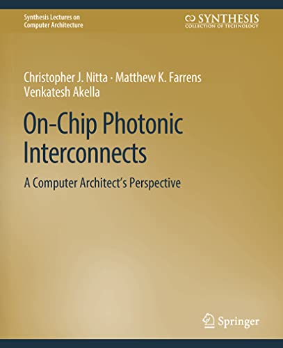 9783031006463: On-Chip Photonic Interconnects: A Computer Architect's Perspective