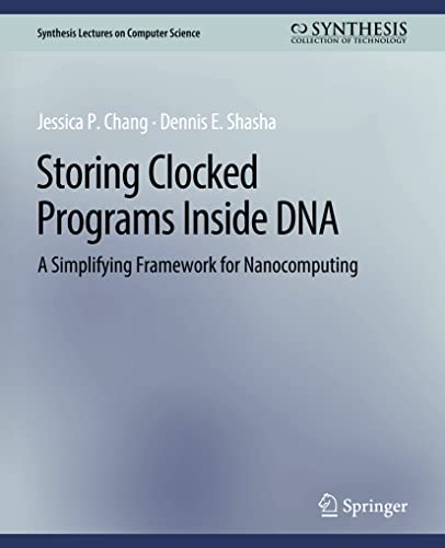 Stock image for Storing Clocked Programs Inside DNA : A Simplifying Framework for Nanocomputing for sale by Chiron Media