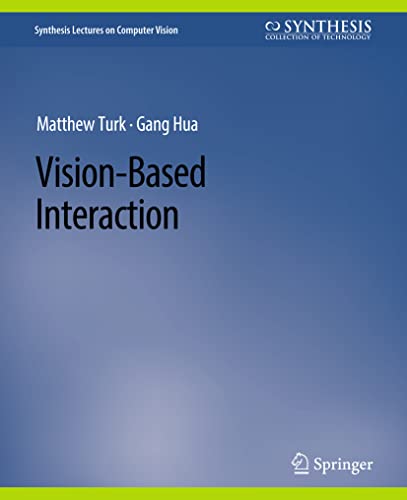 9783031006845: Vision-Based Interaction (Synthesis Lectures on Computer Vision)