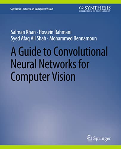 Beispielbild fr A Guide to Convolutional Neural Networks for Computer Vision (Synthesis Lectures on Computer Vision) zum Verkauf von Ria Christie Collections