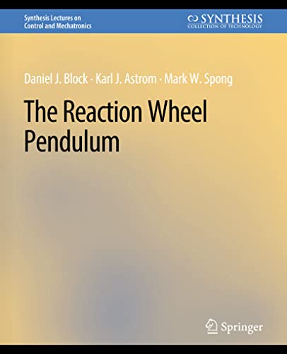 Stock image for The Reaction Wheel Pendulum (Synthesis Lectures on Control and Mechatronics) for sale by California Books