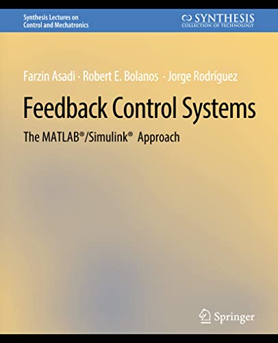 9783031007033: Feedback Control Systems: The MATLAB/Simulink Approach (Synthesis Lectures on Control and Mechatronics)