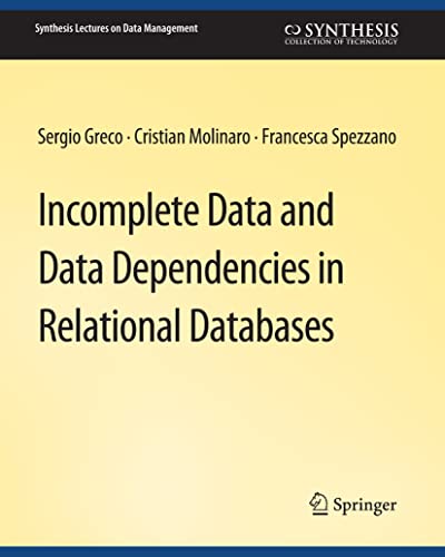 Beispielbild fr Incomplete Data and Data Dependencies in Relational Databases (Synthesis Lectures on Data Management) zum Verkauf von Lucky's Textbooks