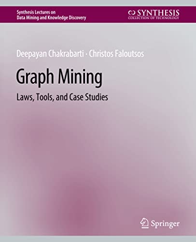 9783031007750: Graph Mining: Laws, Tools, and Case Studies (Synthesis Lectures on Data Mining and Knowledge Discovery)