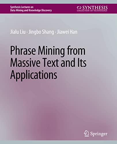 Stock image for Phrase Mining from Massive Text and Its Applications for sale by Ria Christie Collections