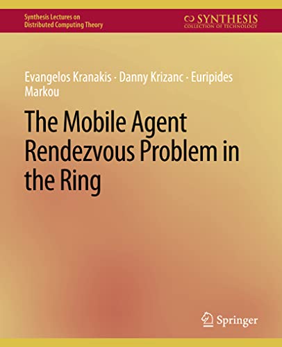 Stock image for The Mobile Agent Rendezvous Problem in the Ring for sale by Chiron Media