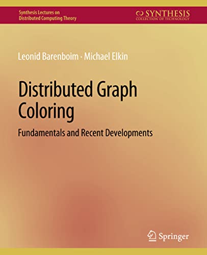 9783031008818: Distributed Graph Coloring: Fundamentals and Recent Developments (Synthesis Lectures on Distributed Computing Theory)