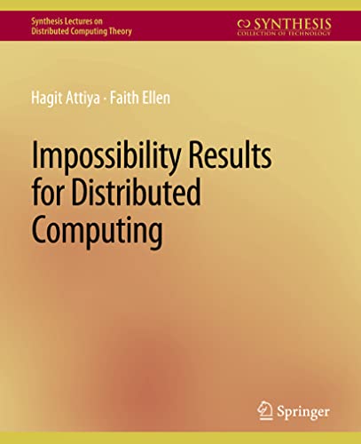 9783031008825: Impossibility Results for Distributed Computing (Synthesis Lectures on Distributed Computing Theory)