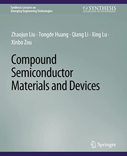 Stock image for Compound Semiconductor Materials and Devices (Synthesis Lectures on Emerging Engineering Technologies) for sale by Lucky's Textbooks