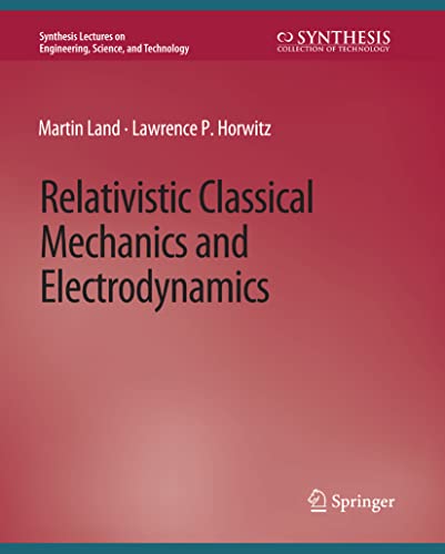 9783031009518: Relativistic Classical Mechanics and Electrodynamics (Synthesis Lectures on Engineering, Science, and Technology)