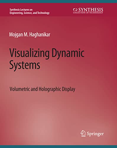 Stock image for Visualizing Dynamic Systems : Volumetric and Holographic Display for sale by Chiron Media