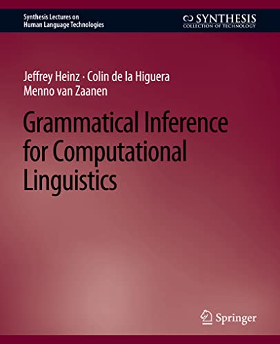 Beispielbild fr Grammatical Inference for Computational Linguistics (Synthesis Lectures on Human Language Technologies) zum Verkauf von GF Books, Inc.