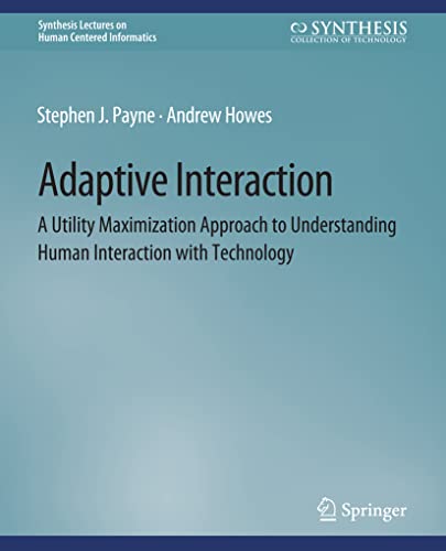 Stock image for Adaptive Interaction : A Utility Maximization Approach to Understanding Human Interaction with Technology for sale by Chiron Media