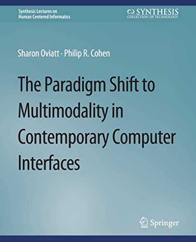 9783031010859: The Paradigm Shift to Multimodality in Contemporary Computer Interfaces