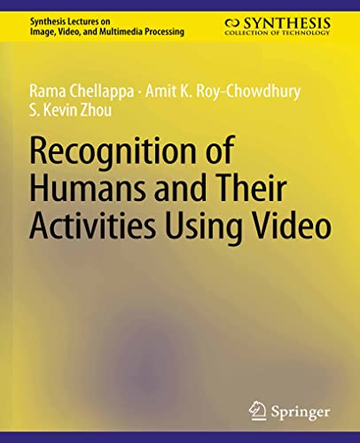Beispielbild fr Recognition of Humans and Their Activities Using Video (Synthesis Lectures on Image, Video, and Multimedia Processing) zum Verkauf von GF Books, Inc.