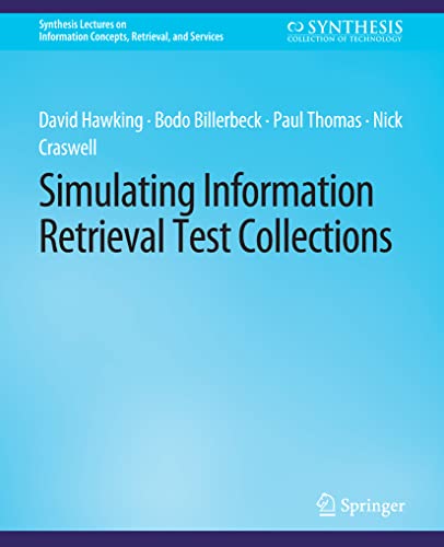 9783031011955: Simulating Information Retrieval Test Collections (Synthesis Lectures on Information Concepts, Retrieval, and Services)