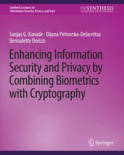 Stock image for Enhancing Information Security and Privacy by Combining Biometrics with Cryptography for sale by Chiron Media