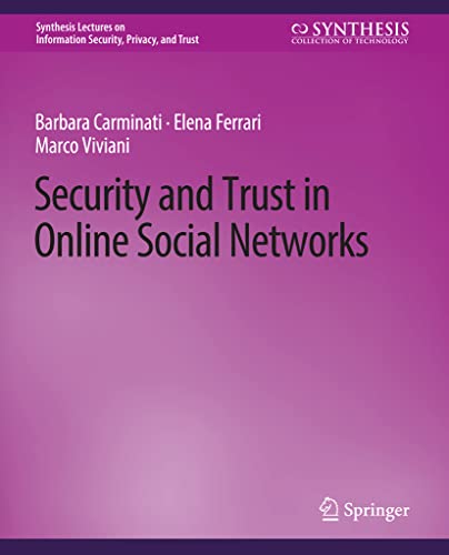 Stock image for Security and Trust in Online Social Networks (Synthesis Lectures on Information Security, Privacy, and Trust) for sale by Books Puddle