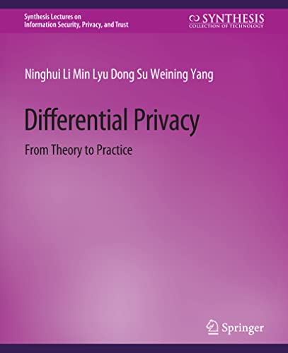 9783031012228: Differential Privacy: From Theory to Practice (Synthesis Lectures on Information Security, Privacy, and Trust)