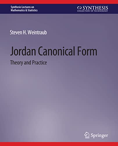 Imagen de archivo de Jordan Canonical Form: Theory and Practice (Synthesis Lectures on Mathematics & Statistics) a la venta por SecondSale