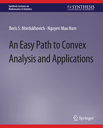 9783031012785: An Easy Path to Convex Analysis and Applications (Synthesis Lectures on Mathematics & Statistics)