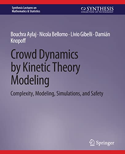 9783031013003: Crowd Dynamics by Kinetic Theory Modeling: Complexity, Modeling, Simulations, and Safety