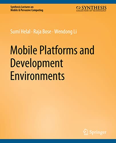 9783031013553: Mobile Platforms and Development Environments (Synthesis Lectures on Mobile & Pervasive Computing)