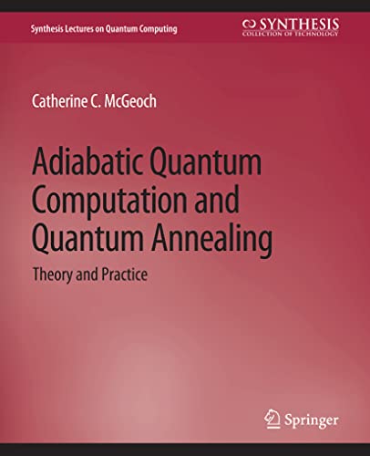 Stock image for Adiabatic Quantum Computation and Quantum Annealing: Theory and Practice (Synthesis Lectures on Quantum Computing) for sale by Books Unplugged