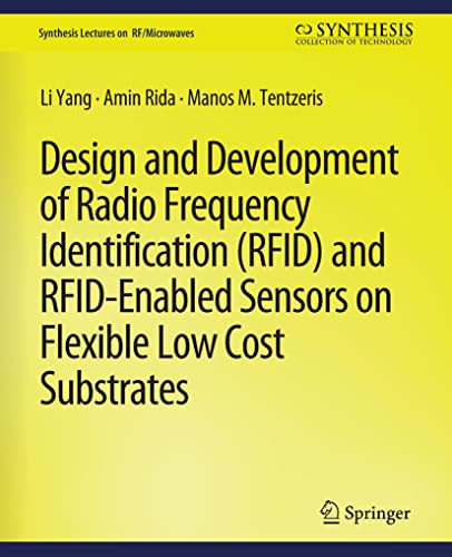 9783031013966: Design and Development of Rfid and Rfid-enabled Sensors on Flexible Low Cost Substrates